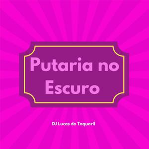 = = PUTARIA NO ESCURO = = (Explicit)