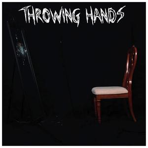Throwing Hands (Explicit)