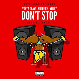 Don't Stop (feat. Richie Re & YN Jay) [Explicit]