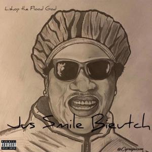 Jus Smile Bieutch (Explicit)