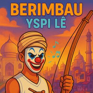 Berimbau Yspi Lê (Explicit)