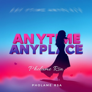 Anytime Anyplace