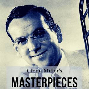 Glenn Miller's Masteroieeces