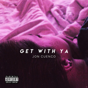 Get With Ya (Explicit)