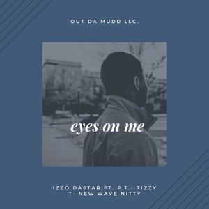 Eyes on Me (feat. PT, Tizzy T & New Wave Nitty) [Explicit]