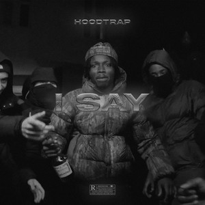 I Say Hoodtrap (Explicit)