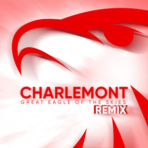 Charlemont Great Eagle of the Skies (Remix)