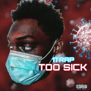 Too Sick (Explicit)