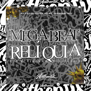 Mega Beat Relíquia - Ela É Piranha Mais Não Assume (Explicit)