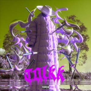 Talkk (Prod. By Crxsh, Pb3Nch) (Explicit)