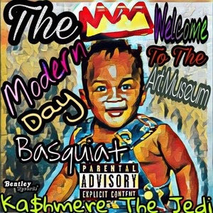 The Modern Day Basquiat (Welcome to the Art Museum) [Explicit]