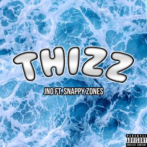 THIZZ (feat. Snappy Zones) [Explicit]