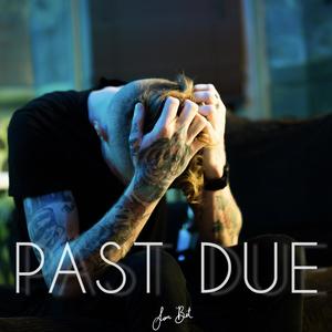 Past Due (Explicit)