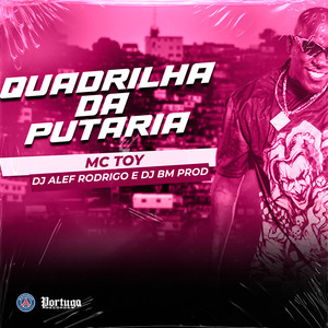 QUADRILHA DA PUTARIA (Explicit)