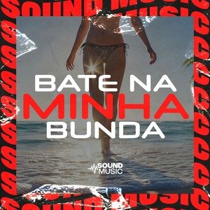 Bate Na Minha Bunda (Explicit)