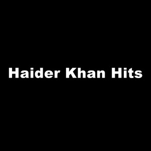 Haider Khan Hits
