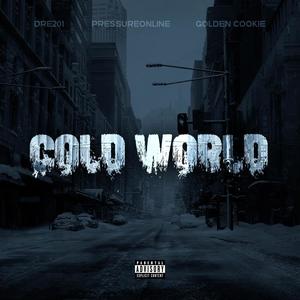 Cold World (feat. PressureOnline & Golden Cookie) [Explicit]