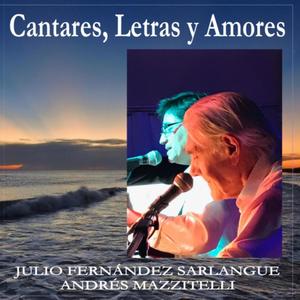 Cantares,letras y amores (feat. Julio Fernandez Sarlangue)