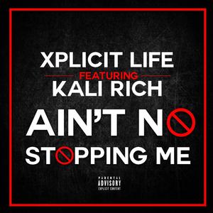 Ain't No Stopping Me(feat. Kali Rich) (Explicit)