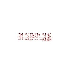 IN MEINEM MIND (Explicit)