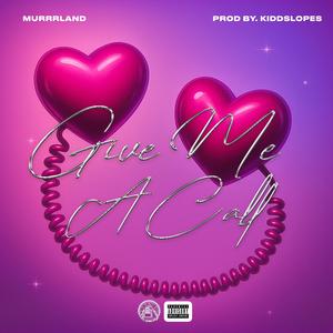 Give Me A Call (Explicit)