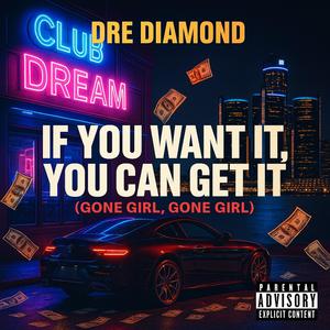 If You Want It, You can Get It (Gone girl, Gone girl) (Explicit)