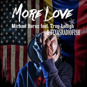 More Love (feat. Troy LaHigh & Texasradiofish)