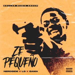 Ze Pequeño (feat. Nerdside, Sama & El Dollar Music)