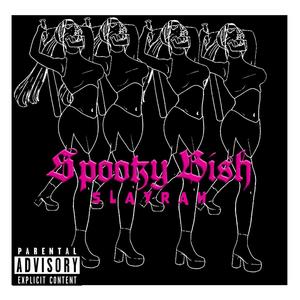 Spooky Bish (feat. Qing Qi & Unjust) [Explicit]