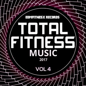 Total Fitness Music 2017 Vol. 4