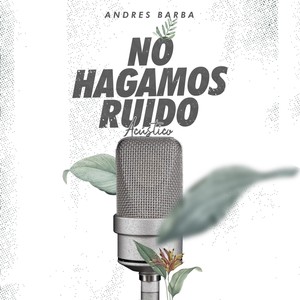 No Hagamos Ruido(Acústico)