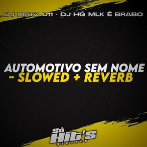 Automotivo Sem Nome (Slowed + Reverb) [Explicit]