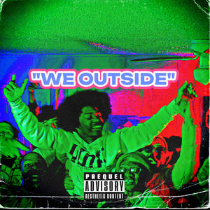 We Outside (Explicit)