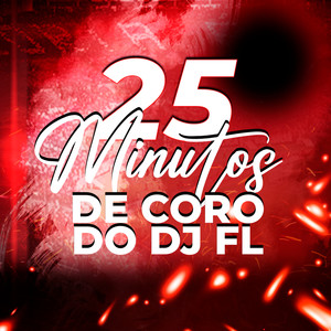 25 MINUTOS DE CORO DO DJ FL DO PALACIO (Explicit)