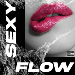 Sexy Flow (Explicit)