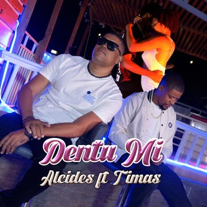 Dentu Mi (feat. Timas)