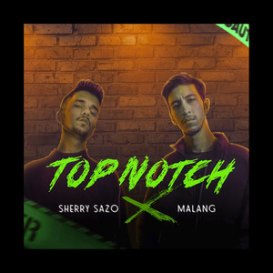 Top Notch (feat. Malang The Rapper) [Explicit]