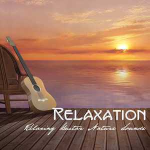 Relaxation: Relaxing Guitar Nature Sounds Relaxation, Ambient Meditation Music for Relaxation Exerci