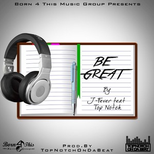 Be Great (feat. Top Notch)