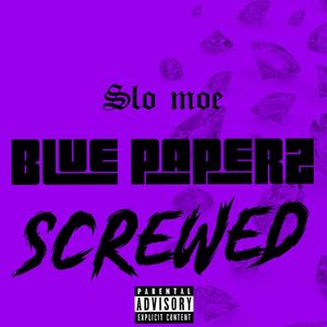 Blue Paperz (Screwed) [Explicit]