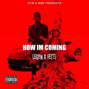 How I'm coming (feat. Fetti Fein) [Explicit]