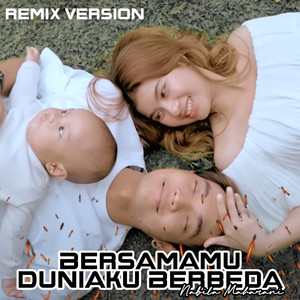 BERSAMAMU DUNIAKU BERBEDA (Remix Versi)