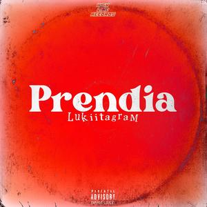 Prendia (feat. LUKIITAGRAM) (Explicit)