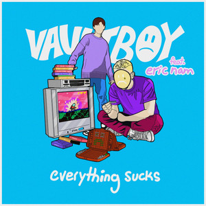 everything sucks (feat. Eric Nam) (Explicit)