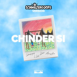 CHINDER SI (Schwiizergoofe Version)
