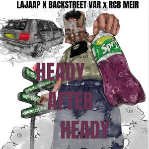 Heady After Heady (feat. Rcb Meir & Backstreet Var) [Explicit]