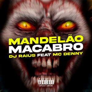 Mandelão Macabro(feat. Mc Denny) (Explicit)