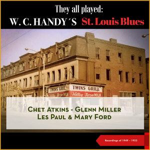 They all played: W.C. Handy's St. Louis Blues (Recordings of 1949 - 1953)