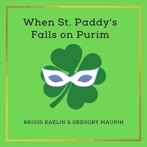 When St. Paddy's Falls on Purim