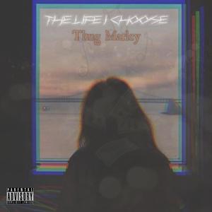 The Life I Choose (Explicit)